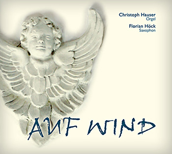 Christoph Hauser Organist. CD cover "Auf WInd". Christoph Hauser Orgel, Florian Höck Saxophon.